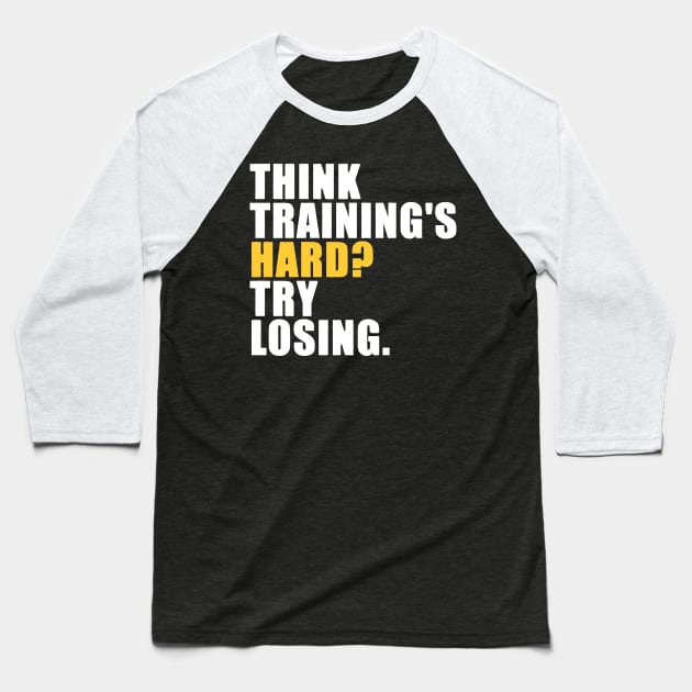 Think Training's Hard Baseball T-Shirt by AmineDesigns